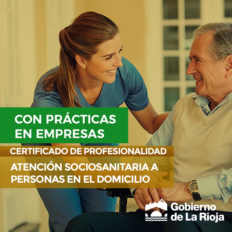 CERTIFICADO DE PROFESIONALIDAD: ATENCIÓN SOCIOSANITARIA A PERSONAS EN EL DOMICILIO CERTIFICADO DE PROFESIONALIDAD: ATENCIÓN SOCIOSANITARIA A PERSONAS EN EL DOMICILIO