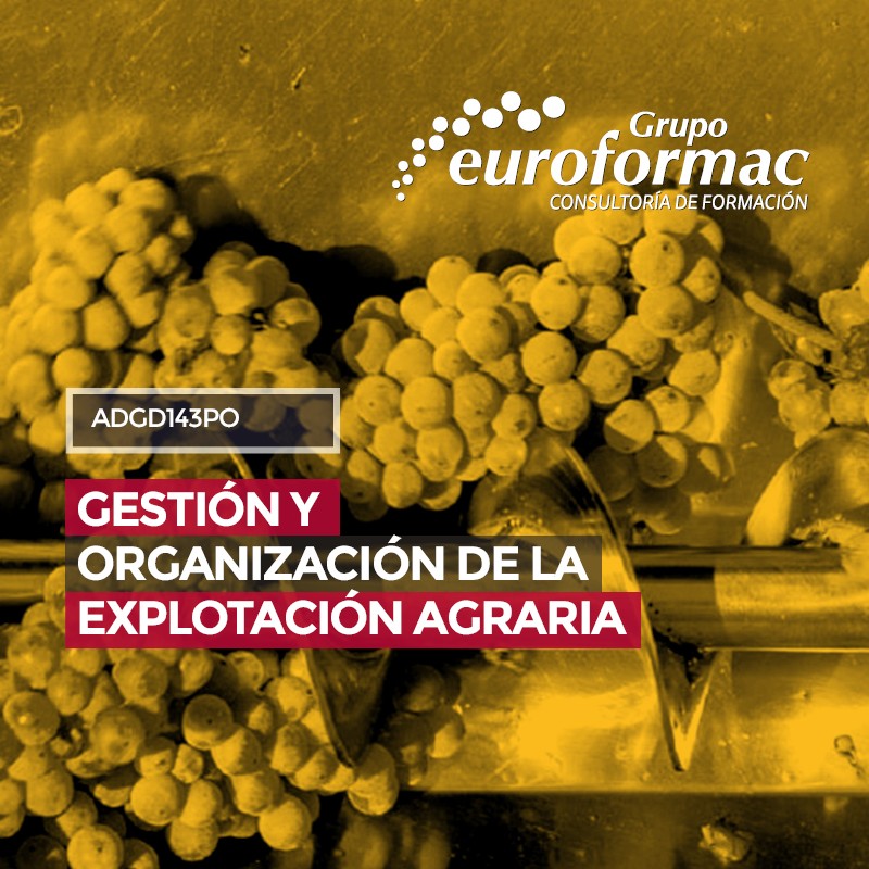ADGD143PO - GESTIÓN Y ORGANIZACIÓN DE LA EXPLOTACIÓN AGRARIA ADGD143PO - GESTIÓN Y ORGANIZACIÓN DE LA EXPLOTACIÓN AGRARIA