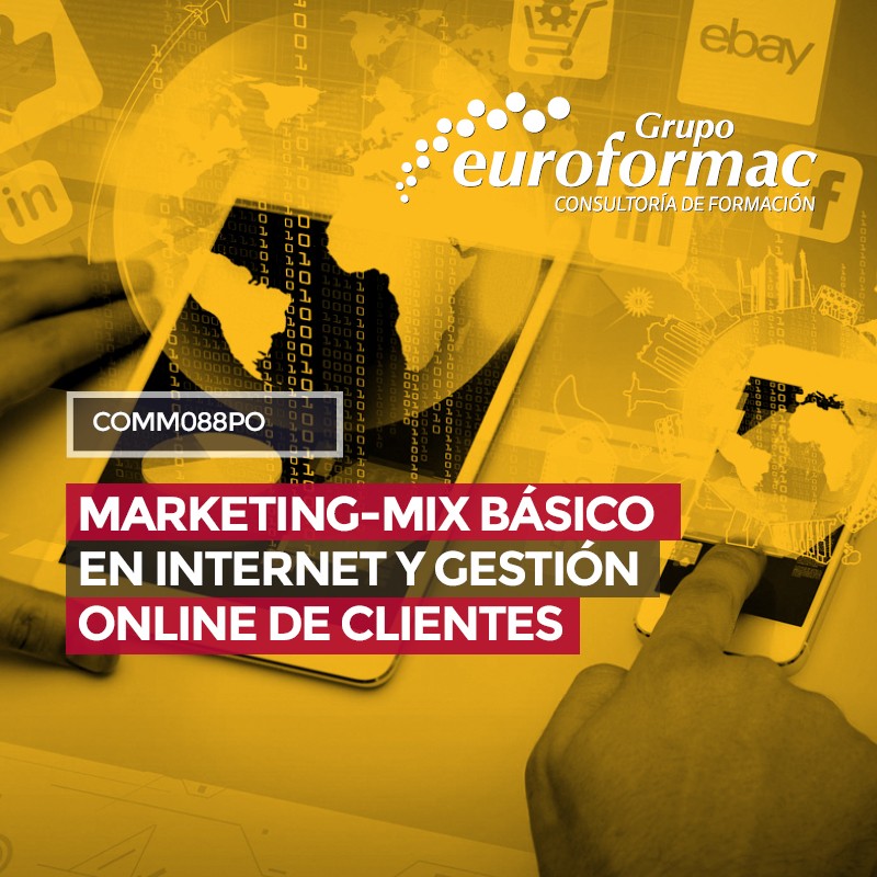 COMM088PO - MARKETING-MIX BÁSICO EN INTERNET Y GESTIÓN ONLINE DE CLIENTES COMM088PO - MARKETING-MIX BÁSICO EN INTERNET Y GESTIÓN ONLINE DE CLIENTES