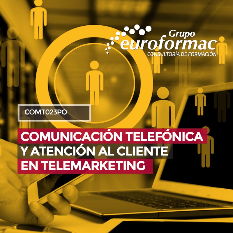 COMT023PO - COMUNICACIÓN TELEFÓNICA Y ATENCIÓN AL CLIENTE EN TELEMARKETING COMT023PO - COMUNICACIÓN TELEFÓNICA Y ATENCIÓN AL CLIENTE EN TELEMARKETING