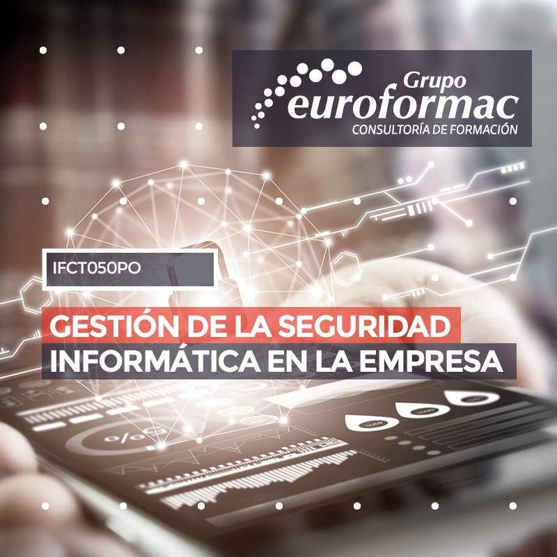 GESTIÓN DE LA SEGURIDAD INFORMÁTICA EN LA EMPRESA GESTIÓN DE LA SEGURIDAD INFORMÁTICA EN LA EMPRESA