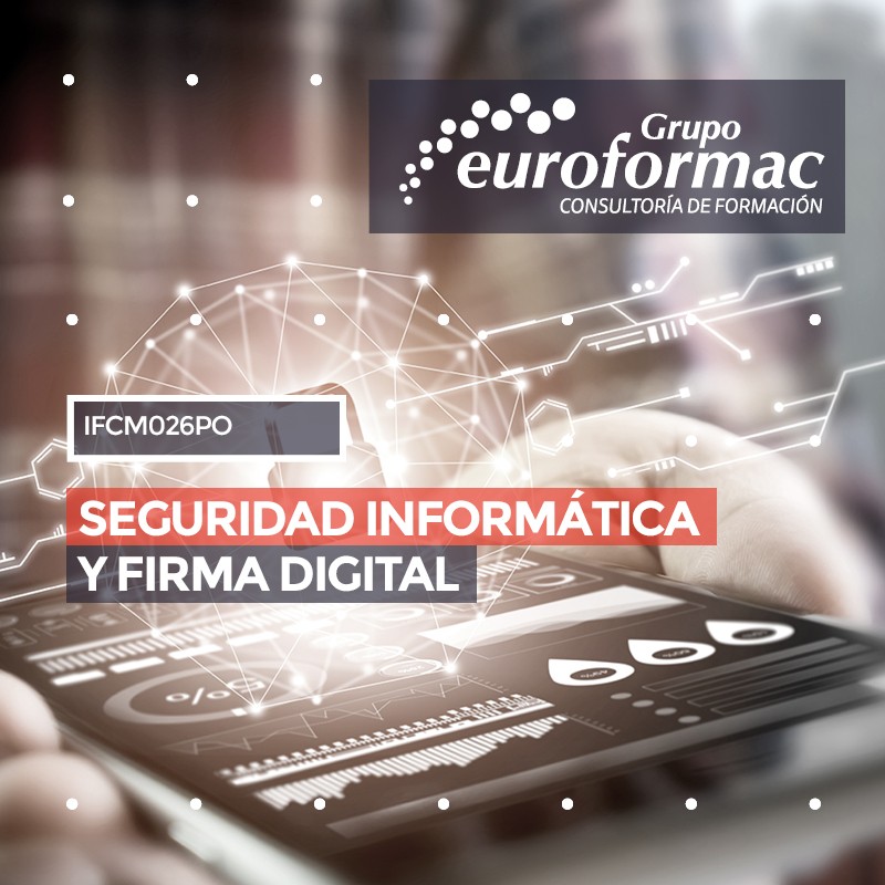 SEGURIDAD INFORMÁTICA Y FIRMA DIGITAL SEGURIDAD INFORMÁTICA Y FIRMA DIGITAL