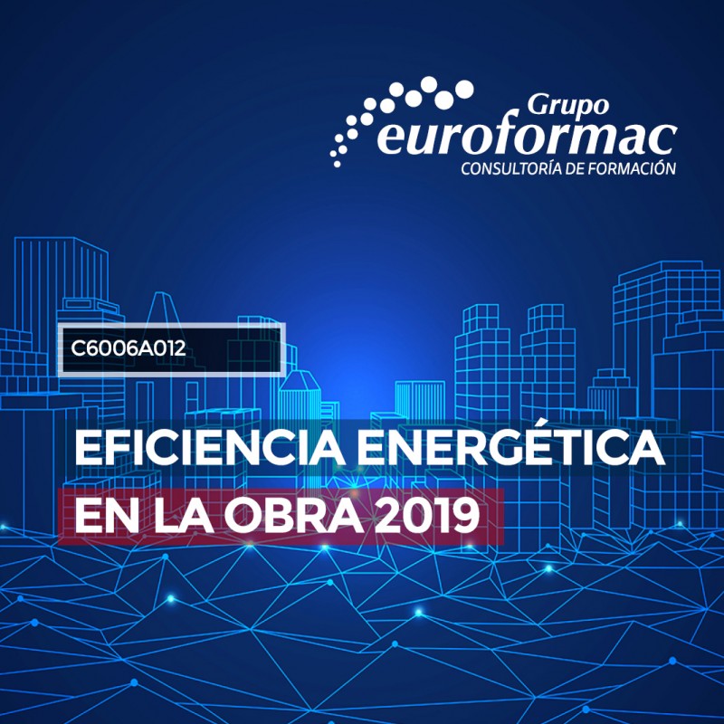 EFICIENCIA ENERGÉTICA EN LA OBRA 2019 EFICIENCIA ENERGÉTICA EN LA OBRA 2019