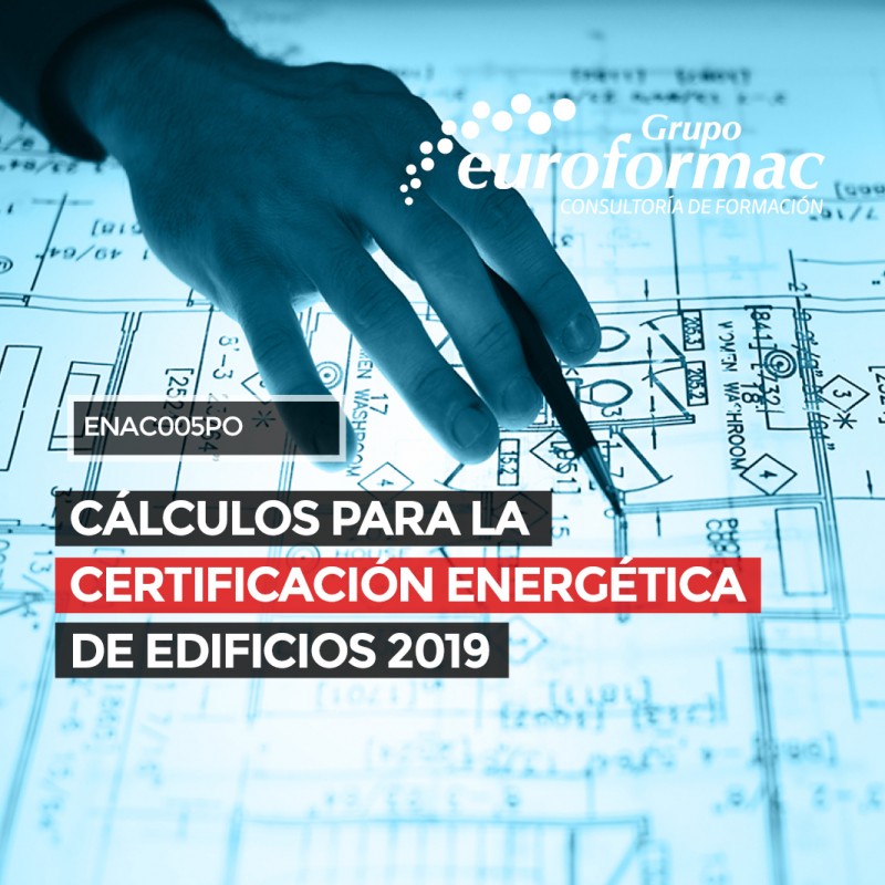 CÁLCULOS PARA LA CERTIFICACIÓN ENERGÉTICA DE EDIFICIOS 2019 CÁLCULOS PARA LA CERTIFICACIÓN ENERGÉTICA DE EDIFICIOS 2019