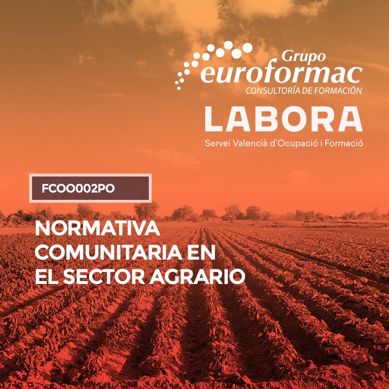 NORMATIVA COMUNITARIA EN EL SECTOR AGRARIO NORMATIVA COMUNITARIA EN EL SECTOR AGRARIO