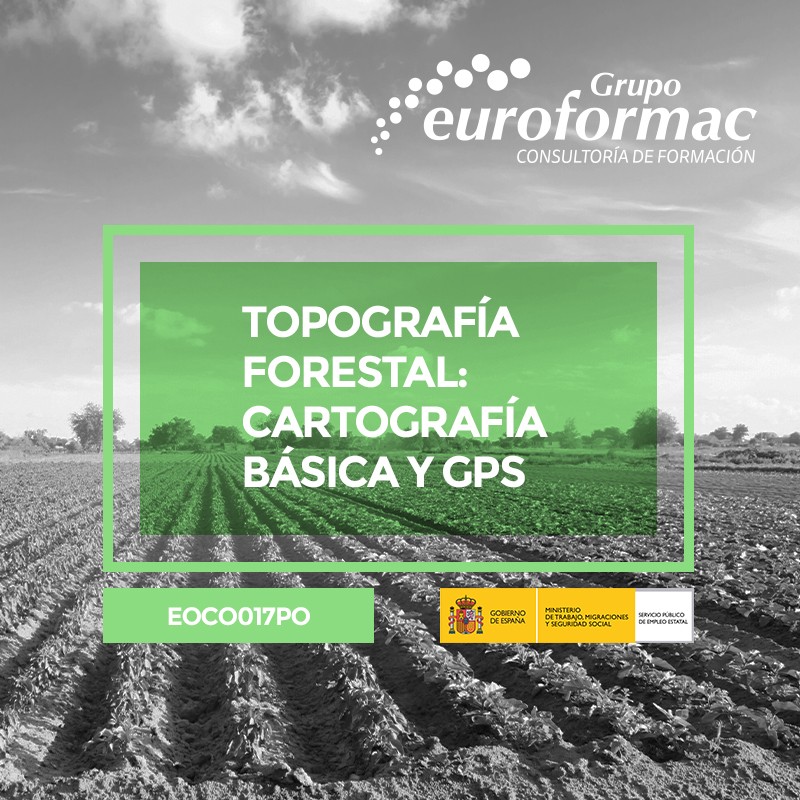 TOPOGRAFÍA FORESTAL: CARTOGRAFÍA BÁSICA Y GPS TOPOGRAFÍA FORESTAL: CARTOGRAFÍA BÁSICA Y GPS