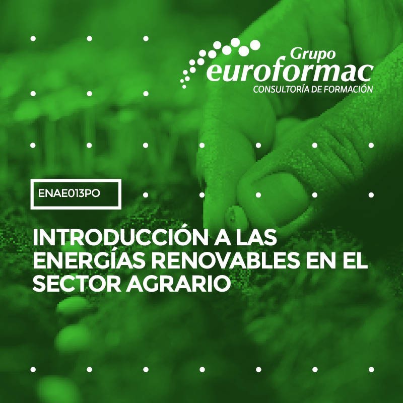 INTRODUCCIÓN A LAS ENERGÍAS RENOVABLES EN EL SECTOR AGRARIO INTRODUCCIÓN A LAS ENERGÍAS RENOVABLES EN EL SECTOR AGRARIO