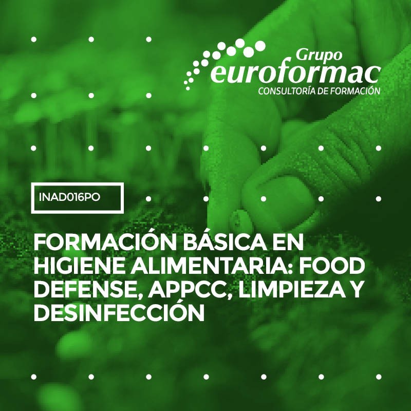 FORMACIÓN BÁSICA EN HIGIENE ALIMENTARIA: FOOD DEFENSE, APPCC, LIMPIEZA Y DESINFECCIÓN FORMACIÓN BÁSICA EN HIGIENE ALIMENTARIA: FOOD DEFENSE, APPCC, LIMPIEZA Y DESINFECCIÓN