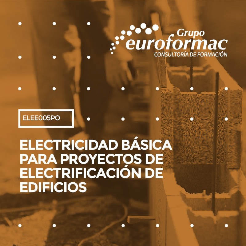 ELECTRICIDAD BÁSICA PARA PROYECTOS DE ELECTRIFICACIÓN DE EDIFICIOS ELECTRICIDAD BÁSICA PARA PROYECTOS DE ELECTRIFICACIÓN DE EDIFICIOS