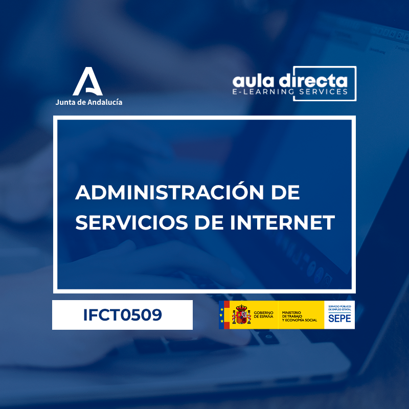 IFCT0509 - ADMINISTRACIÓN DE SERVICIOS DE INTERNET