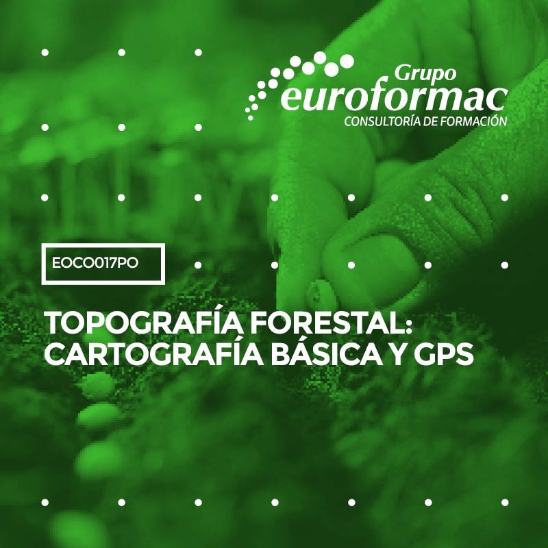 TOPOGRAFÍA FORESTAL: CARTOGRAFÍA BÁSICA Y GPS TOPOGRAFÍA FORESTAL: CARTOGRAFÍA BÁSICA Y GPS