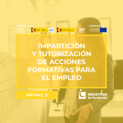 IMPARTICIÓN Y TUTORIZACIÓN DE ACCIONES FORMATIVAS PARA EL EMPLEO (MF1444_3)