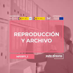 REPRODUCCIÓN Y ARCHIVO (MF0971_1)