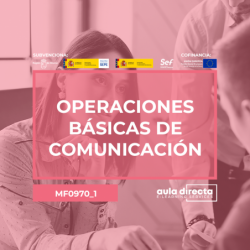 OPERACIONES BÁSICAS DE COMUNICACIÓN (MF0970_1)