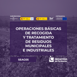OPERACIONES BÁSICAS DE RECOGIDA Y TRATAMIENTO DE RESIDUOS MUNICIPALES E INDUSTRIALES