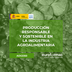 PRODUCCIÓN RESPONSABLE Y SOSTENIBLE EN LA INDUSTRIA AGROALIMENTARIA