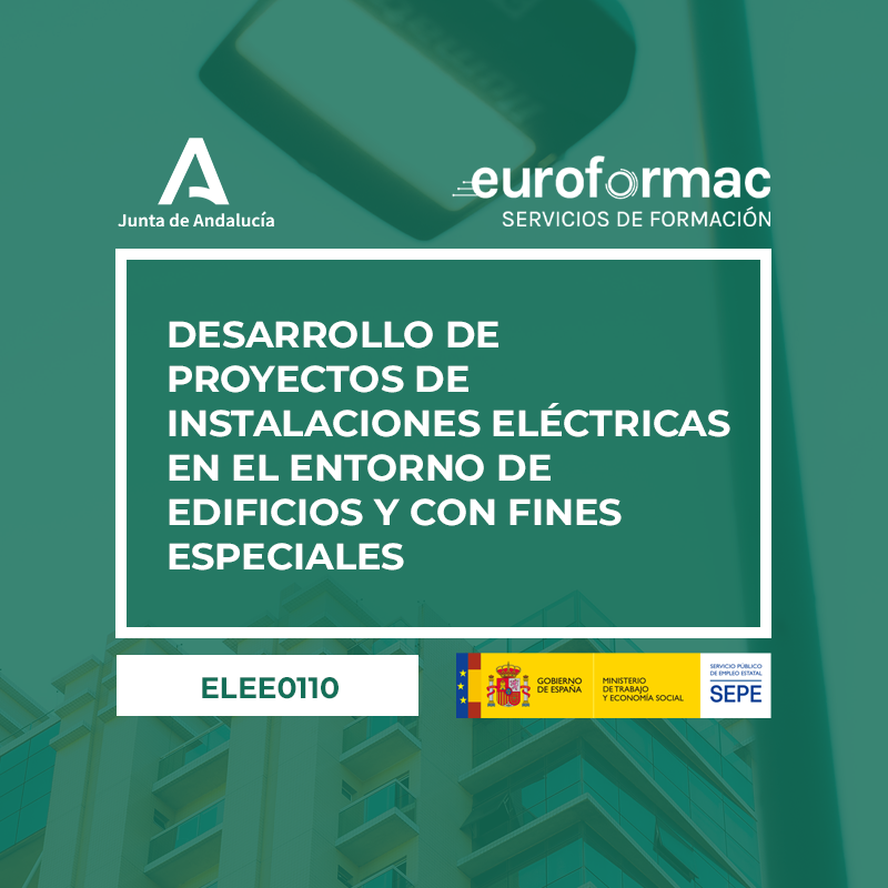 ELEE0110 - DESARROLLO DE PROYECTOS DE INSTALACIONES ELÉCTRICAS EN EL ENTORNO DE EDIFICIOS Y CON FINES ESPECIALES