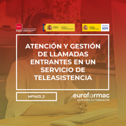 ATENCIÓN Y GESTIÓN DE LLAMADAS ENTRANTES EN UN SERVICIO DE TELEASISTENCIA (MF1423_2)
