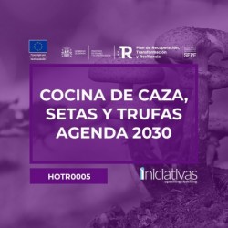 COCINA DE CAZA, SETAS Y TRUFAS - AGENDA 2030
