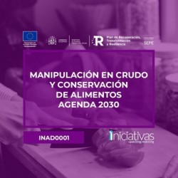 MANIPULACIÓN EN CRUDO Y CONSERVACIÓN DE ALIMENTOS - AGENDA 2030