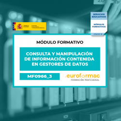 CONSULTA Y MANIPULACIÓN DE INFORMACIÓN CONTENIDA EN GESTORES DE DATOS (MF0966_3)