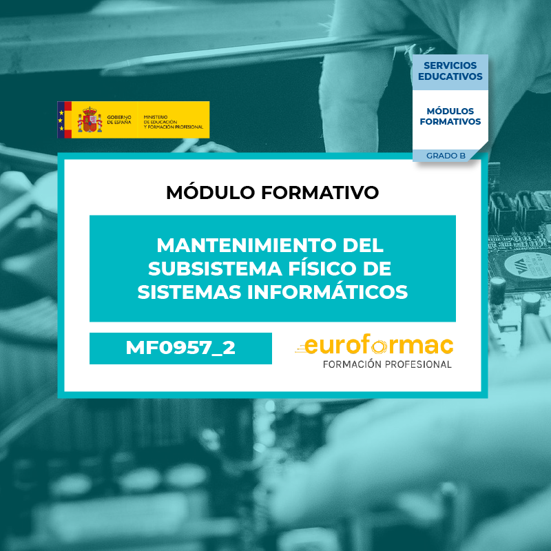 MANTENIMIENTO DEL SUBSISTEMA FÍSICO DE SISTEMAS INFORMÁTICOS (MF0957_2)