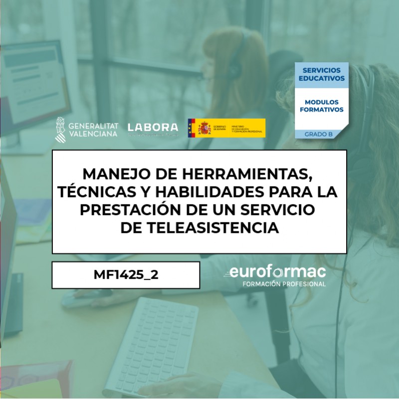 MANEJO DE HERRAMIENTAS, TÉCNICAS Y HABILIDADES PARA LA PRESTACIÓN DE UN SERVICIO DE TELEASISTENCIA (MF1425_2)