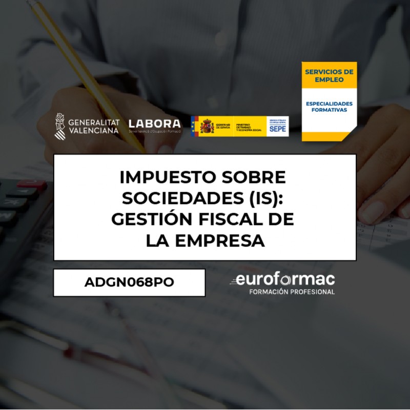 IMPUESTO SOBRE SOCIEDADES (IS): GESTIÓN FISCAL DE LA EMPRESA