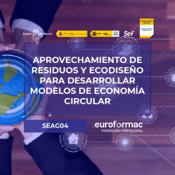 APROVECHAMIENTO DE RESIDUOS Y ECODISEÑO PARA DESARROLLAR MODELOS DE ECONOMÍA CIRCULAR