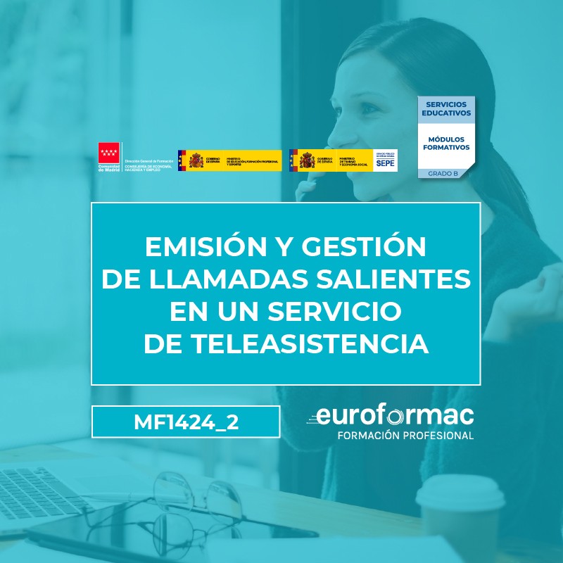 EMISIÓN Y GESTIÓN DE LLAMADAS SALIENTES EN UN SERVICIO DE TELEASISTENCIA (MF1424_2)