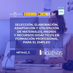 SELECCIÓN, ELABORACIÓN, ADAPTACIÓN Y UTILIZACIÓN DE MATERIALES, MEDIOS Y RECURSOS DIDÁCTICOS EN FPE (MF1443_3)