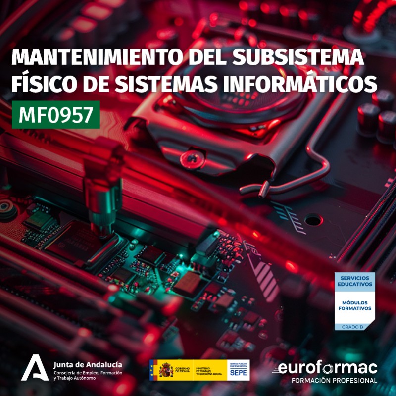 MANTENIMIENTO DEL SUBSISTEMA FÍSICO DE SISTEMAS INFORMÁTICOS (MF0957_2)