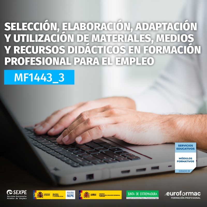 SELECCIÓN, ELABORACIÓN, ADAPTACIÓN Y UTILIZACIÓN DE MATERIALES, MEDIOS Y RECURSOS DIDÁCTICOS EN FPE (MF1443_3)