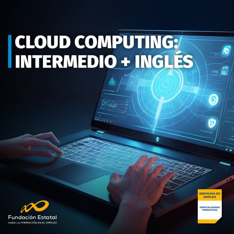 ITINERARIO 2: FORMACIÓN INTERMEDIA PARA PROFESORES CON BAJAS COMPETENCIAS EN TECNOLOGÍA CLOUD + INGLÉS NIVEL B2