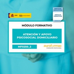 MF0250_2: ATENCIÓN Y APOYO PSICOSOCIAL DOMICILIARIO