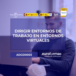 ADGD0003 - DIRIGIR ENTORNOS DE TRABAJO EN ENTORNOS VIRTUALES