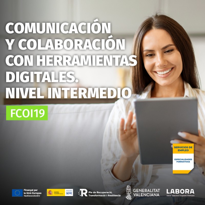 FCOI19 - COMUNICACIÓN Y COLABORACIÓN CON HERRAMIENTAS DIGITALES. NIVEL INTERMEDIO FCOI19 - COMUNICACIÓN Y COLABORACIÓN CON HERRAMIENTAS DIGITALES. NIVEL INTERMEDIO
