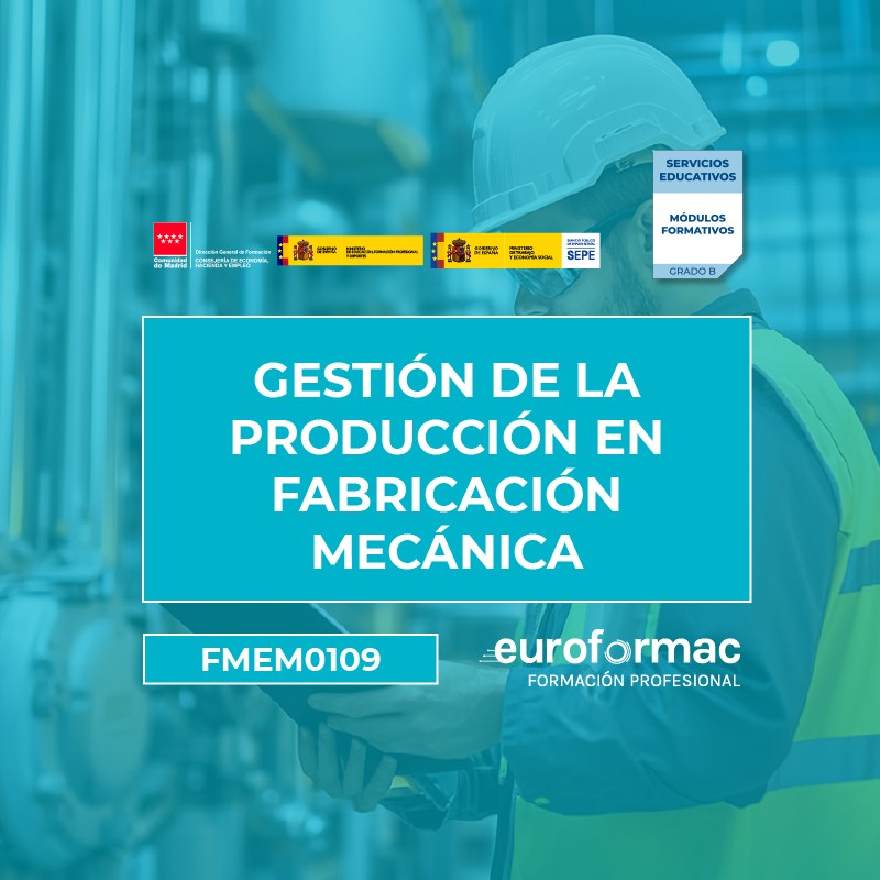 FMEM0109 - GESTIÓN DE LA PRODUCCIÓN EN FABRICACIÓN MECÁNICA FMEM0109 - GESTIÓN DE LA PRODUCCIÓN EN FABRICACIÓN MECÁNICA