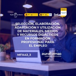 SELECCIÓN, ELABORACIÓN, ADAPTACIÓN Y UTILIZACIÓN DE MATERIALES, MEDIOS Y RECURSOS DIDÁCTICOS EN FP PARA EL EMPLEO