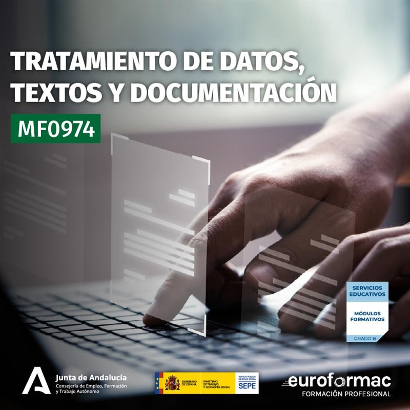 MF0974 - TRATAMIENTO DE DATOS, TEXTOS Y DOCUMENTACIÓN MF0974 - TRATAMIENTO DE DATOS, TEXTOS Y DOCUMENTACIÓN