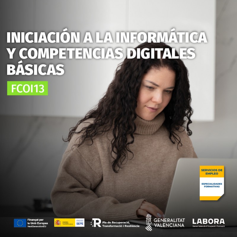 FCOI14 - INICIACIÓN A LA INFORMÁTICA Y COMPETENCIAS DIGITALES BÁSICAS PARA EL EMPLEO FCOI14 - INICIACIÓN A LA INFORMÁTICA Y COMPETENCIAS DIGITALES BÁSICAS PARA EL EMPLEO