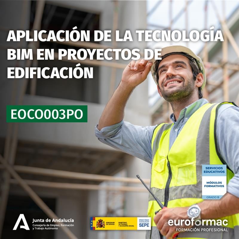 EOCO003PO - APLICACIÓN DE LA TECNOLOGÍA BIM EN PROYECTOS DE EDIFICACIÓN EOCO003PO - APLICACIÓN DE LA TECNOLOGÍA BIM EN PROYECTOS DE EDIFICACIÓN