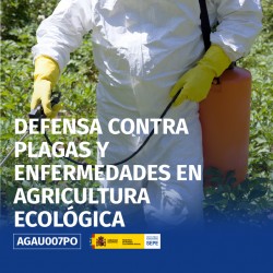 AGAU007PO - DEFENSA CONTRA PLAGAS Y ENFERMEDADES EN AGRICULTURA ECOLÓGICA