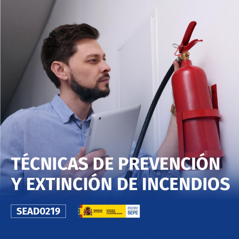 SEAD0219 - TÉCNICAS DE PREVENCIÓN Y EXTINCIÓN DE INCENDIOS SEAD0219 - TÉCNICAS DE PREVENCIÓN Y EXTINCIÓN DE INCENDIOS