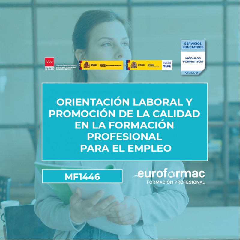 MF1446_3: ORIENTACIÓN LABORAL Y PROMOCIÓN DE LA CALIDAD EN LA FORMACIÓN PROFESIONAL PARA EL EMPLEO MF1446_3: ORIENTACIÓN LABORAL Y PROMOCIÓN DE LA CALIDAD EN LA FORMACIÓN PROFESIONAL PARA EL EMPLEO
