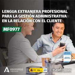MF0977 - LENGUA EXTRANJERA PROFESIONAL PARA LA GESTIÓN ADMINISTRATIVA EN LA RELACIÓN CON EL CLIENTE