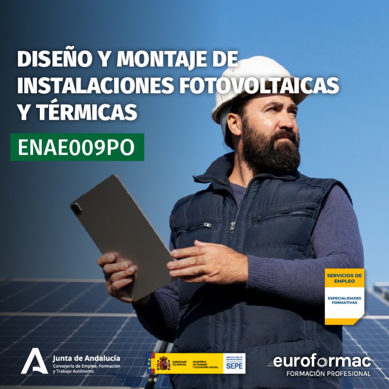 ENAE009PO - DISEÑO Y MONTAJE DE INSTALACIONES FOTOVOLTAICAS Y TÉRMICAS ENAE009PO - DISEÑO Y MONTAJE DE INSTALACIONES FOTOVOLTAICAS Y TÉRMICAS