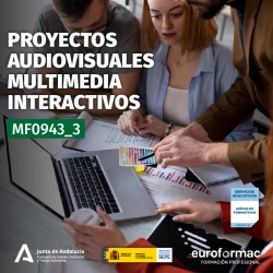 MF0943_3 - PROYECTOS AUDIOVISUALES MULTIMEDIA INTERACTIVOS