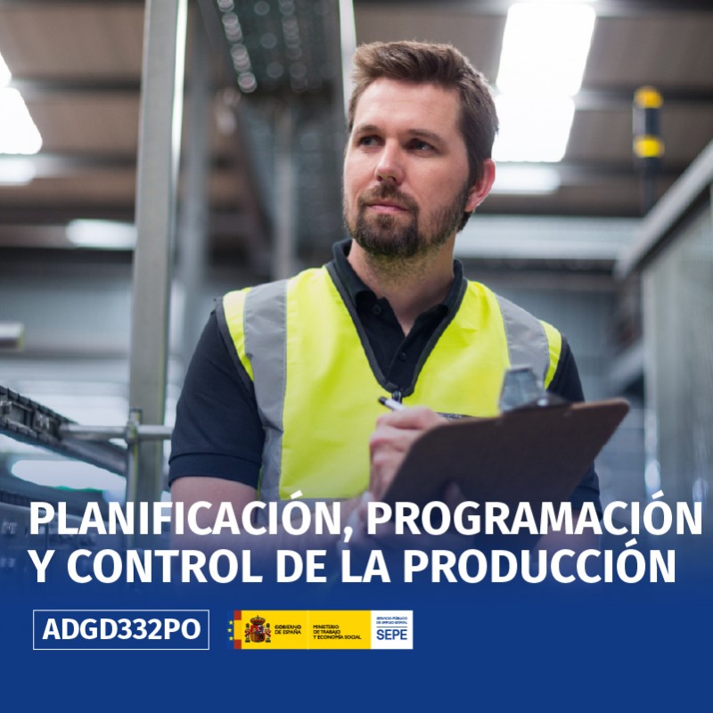 ADGD332PO - PLANIFICACIÓN, PROGRAMACIÓN Y CONTROL DE LA PRODUCCIÓN