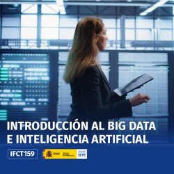 IFCT159 - INTRODUCCIÓN AL BIG DATA E INTELIGENCIA ARTIFICIAL